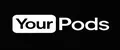 Your Pods