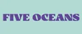 FIVE OCEANS