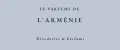 Le Parfume De L'Armenie