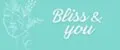 Bliss & you