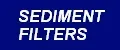 Sediment filters