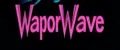 VaporWave