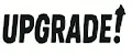 UPGRADE!