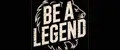 BE A LEGEND
