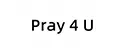Pray 4 U