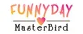 MasterBird Funny Day