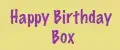 Happy Birthday Box