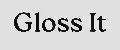 Gloss It