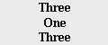 Three One Three