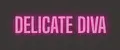 DELICATE DIVA