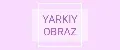 YARKIY OBRAZ