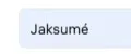 Jaksumé