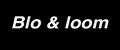 Blo & loom