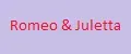 Romeo&Julietta