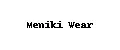 Meniki Wear