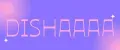 Dishaaaa