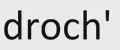 Droch'