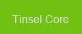 Tinsel Core