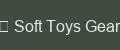 Soft Toys Gear