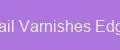 Nail Varnishes Edge