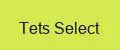 Tets Select
