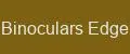 Binoculars Edge
