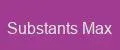 Substants Max
