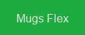 Mugs Flex
