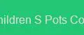Children S Pots Core
