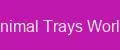 Animal Trays World