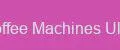 Coffee Machines Ultra