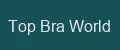 Top Bra World