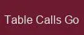 Table Calls Go
