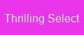Thrilling Select