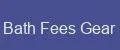 Bath Fees Gear