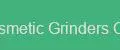Cosmetic Grinders One