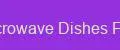 Microwave Dishes Flex