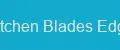 Kitchen Blades Edge