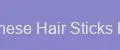 Chinese Hair Sticks Hub