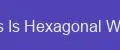 Keys Is Hexagonal Works