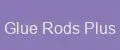 Glue Rods Plus