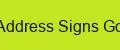 Address Signs Go