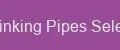 Drinking Pipes Select