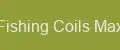 Fishing Coils Max