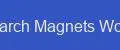 Search Magnets World