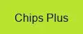 Chips Plus