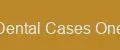 Dental Cases One
