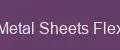 Metal Sheets Flex