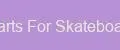Spare Parts For Skateboards Elite
