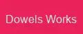 Dowels Works